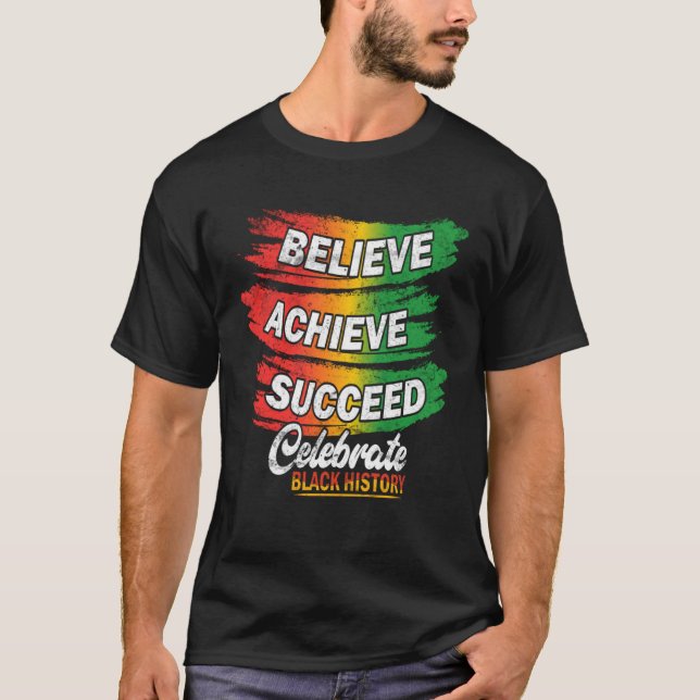 Believe Achieve Succeed Black History Month Proud  T Shirt (Framsida)