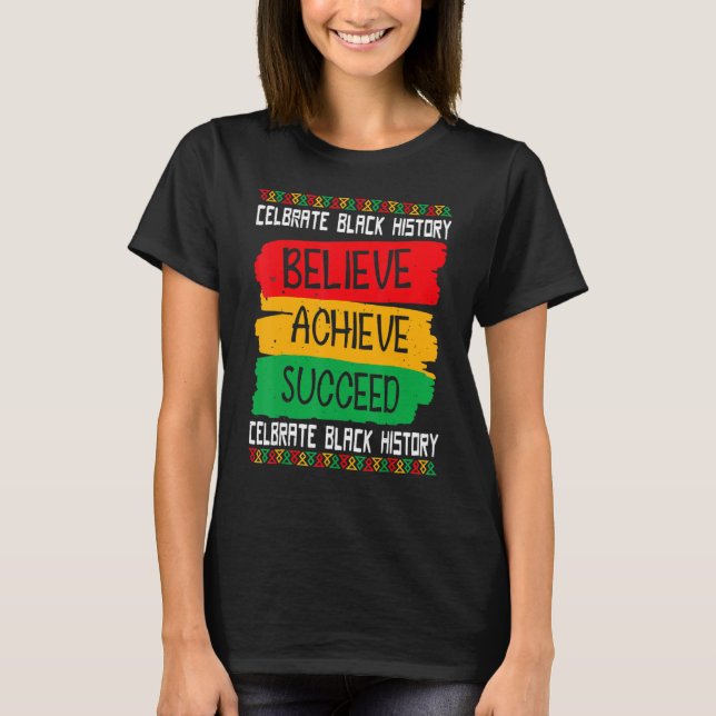 Believe Achieve Succeed Black History Month Proud  T Shirt (Framsida)