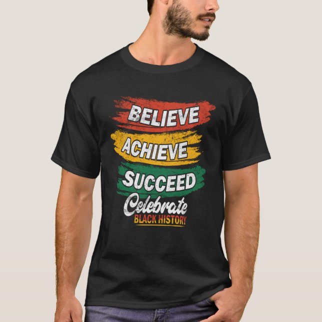 Believe Achieve Succeed Black History Month Proud  T Shirt (Framsida)