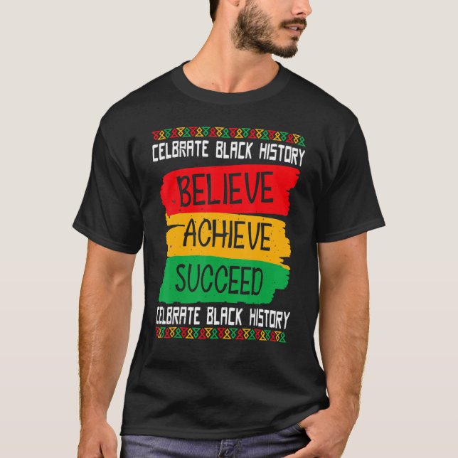 Believe Achieve Succeed Black History Month Proud  T Shirt (Framsida)
