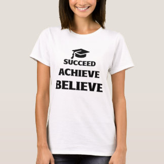 Believe Achieve Succeed Motivational T-Shirt
