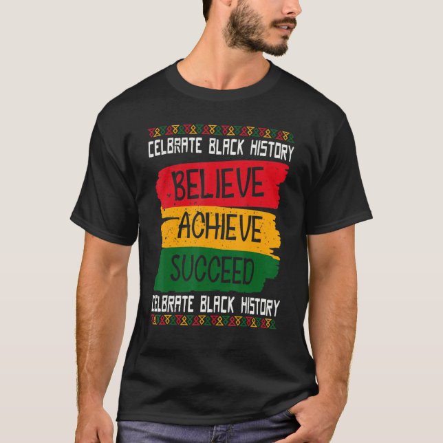 Believe Achieve Succeed Proud African Black Histor T Shirt (Framsida)