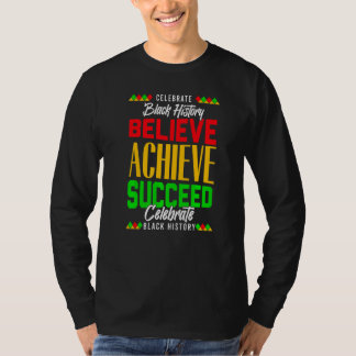 Believe Achieve Succeed Proud African Black Histor T Shirt