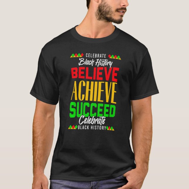 Believe Achieve Succeed Proud African Black Histor T Shirt (Framsida)