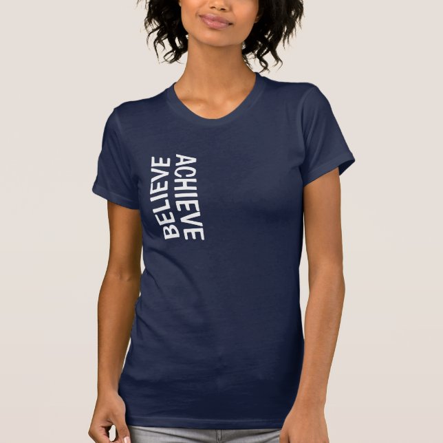 BELIEVE=ACHIEVE TEE SHIRT (Framsida)