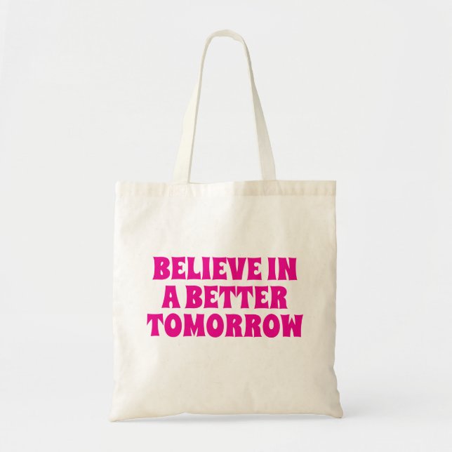 BELIEVE IN BETTER TOMORROW CUSTOMIZED QUOTES COOL TYGKASSE (Framsidan)