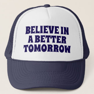 BELIEVE IN BETTER TOMORROW CUSTOMIZED QUOTES HATS KEPS