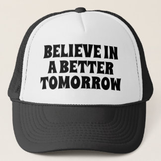 BELIEVE IN BETTER TOMORROW CUSTOMIZED QUOTES HATS KEPS