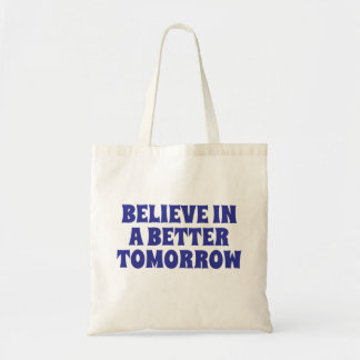 BELIEVE IN BETTER TOMORROW CUSTOMIZED QUOTES MONO TYGKASSE