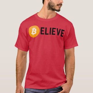 Believe in Bitcoin Funny Bitcoin Investor or Crypt T Shirt