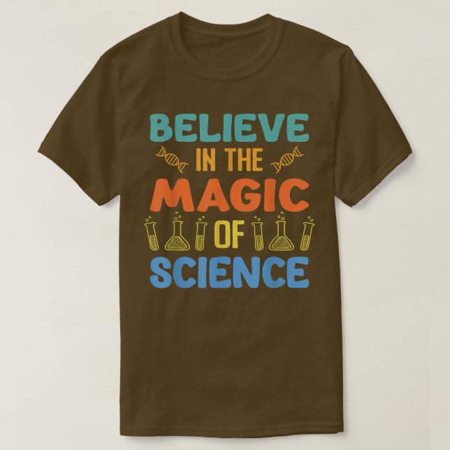 Believe In The Magic Of Science - Physicist Physic T Shirt (Design framsida)