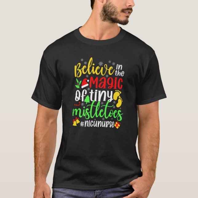 Believe In The Magic of Tiny Mistletoes Nicu Nurse T Shirt (Framsida)
