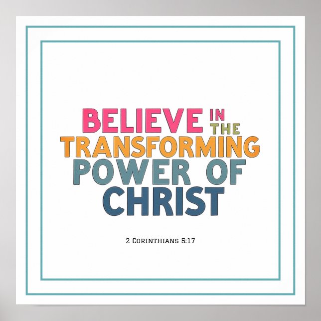 Believe In The Transforming Power Of Christ Jesus Poster (Framsidan)
