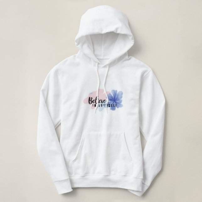 Believe in Yourself - Aesthetic Floral Hoodie T Shirt (Design framsida)