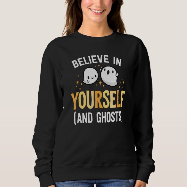 Believe In Yourself And Ghosts Be Kind Kindness Ha T Shirt (Framsida)