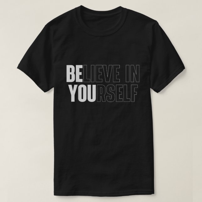 Believe In Yourself Bold Motivational Quote Tee (Design framsida)