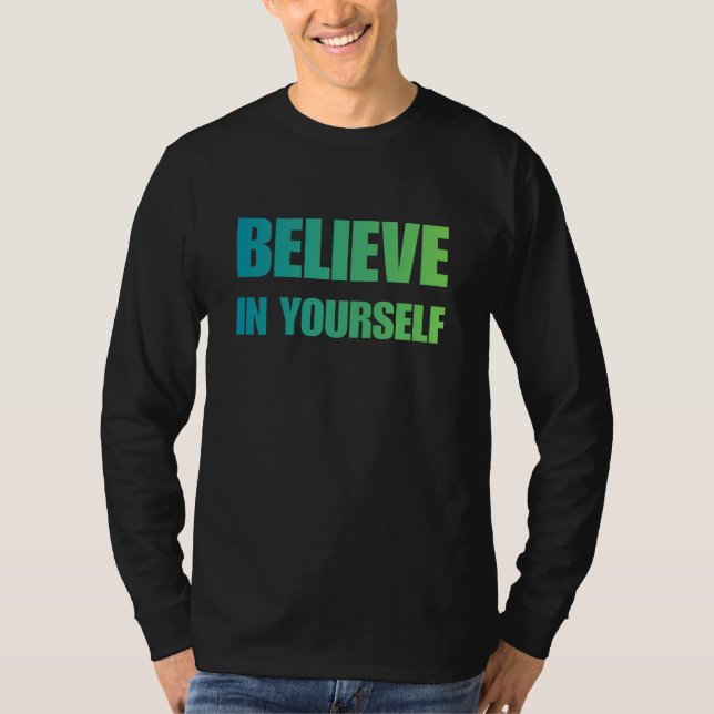 Believe in Yourself – Bold Motivational T-Shirt (Framsida)
