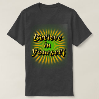 Believe in Yourself - Modern Minimalist Typography T Shirt