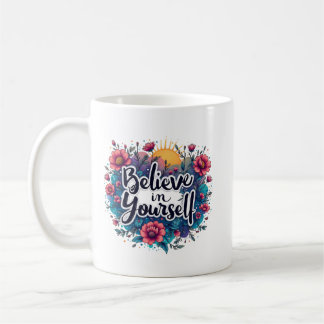 Believe in Yourself Mug Inspirational Motivation Kaffemugg