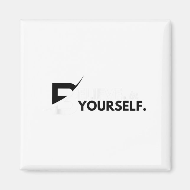 Believe In Yourself Sitive Message Motivational Me Magnet (Framsidan)