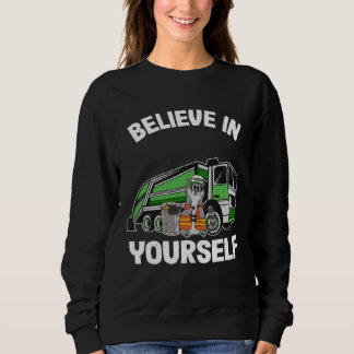 Believe In Yourself Trash Garbage Truck Driver Rac T Shirt