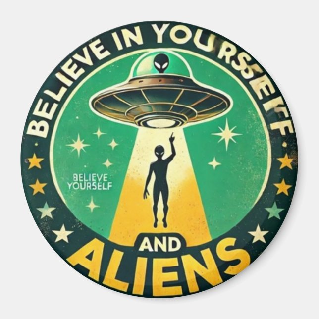 Believe in Yourself with Aliens Round Sign Magnet (Framsidan)