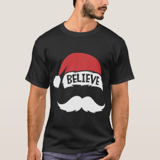 Believe Quote Santa Hat Mustache Family Reunion Ch T Shirt