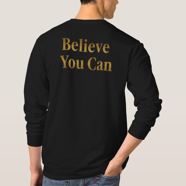 Believe You Can – Gold Lettering Motivational Long T Shirt (Baksida)