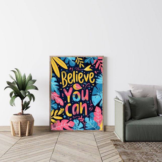 Believe You Can Motivating Modern Wall Art  Poster (Skapare uppladdad)