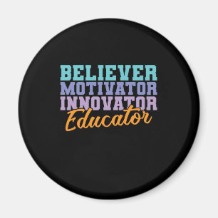 Believer Motivator Innovator Educator Lehrer Magnet
