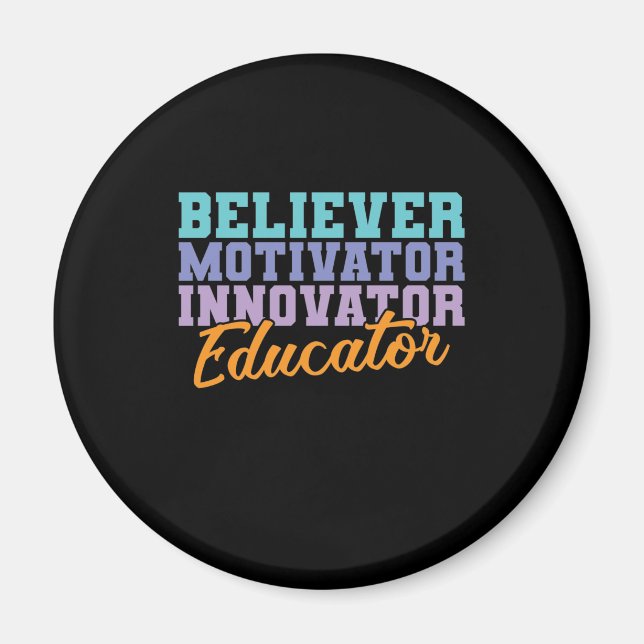 Believer Motivator Innovator Educator Lehrer Magnet (Framsidan)