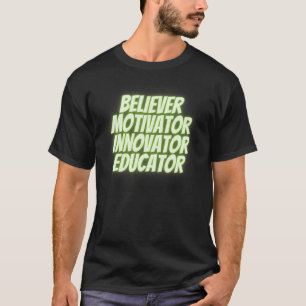 Believer Motivator Innovator Educator Retro Teache T Shirt
