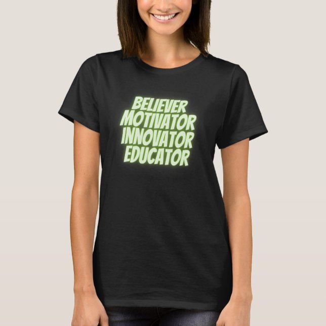 Believer Motivator Innovator Educator Retro Teache T Shirt (Framsida)