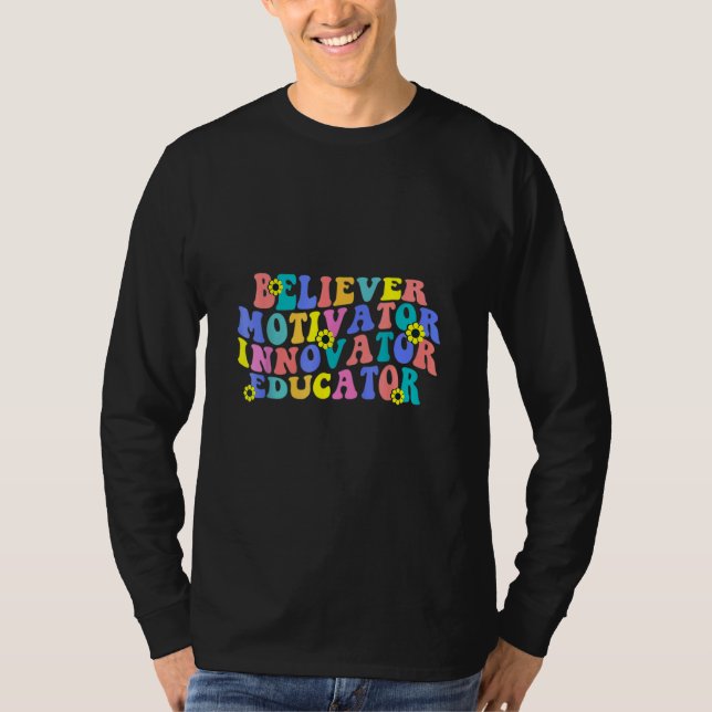 Believer Motivator Innovator Educator School T Shirt (Framsida)