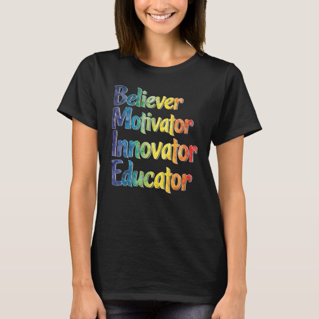 Believer Motivator Innovator Educator Teacher Wome T Shirt (Framsida)