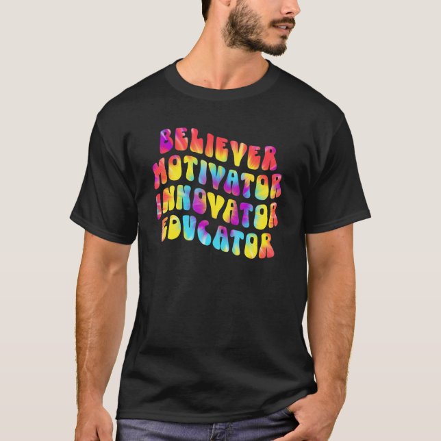 Believer Motivator Innovator Educator Tie dye Teac T Shirt (Framsida)