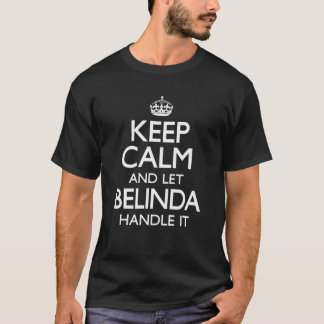 Belinda Namn Behålla Lugn Funny T Shirt