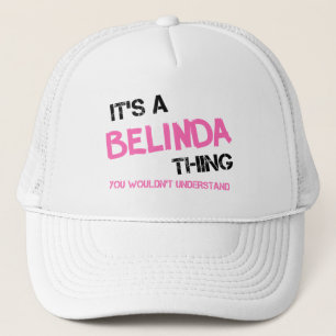 Belinda sak skulle du inte förstå keps