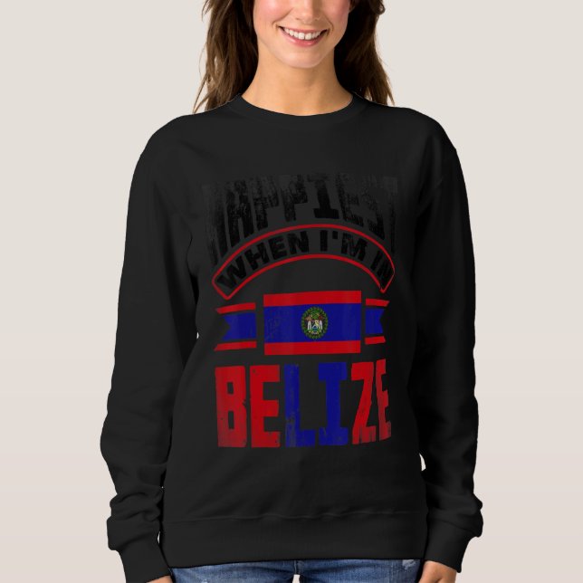 Belize Belizean Belize Flag Happiest When Im In Be T Shirt (Framsida)