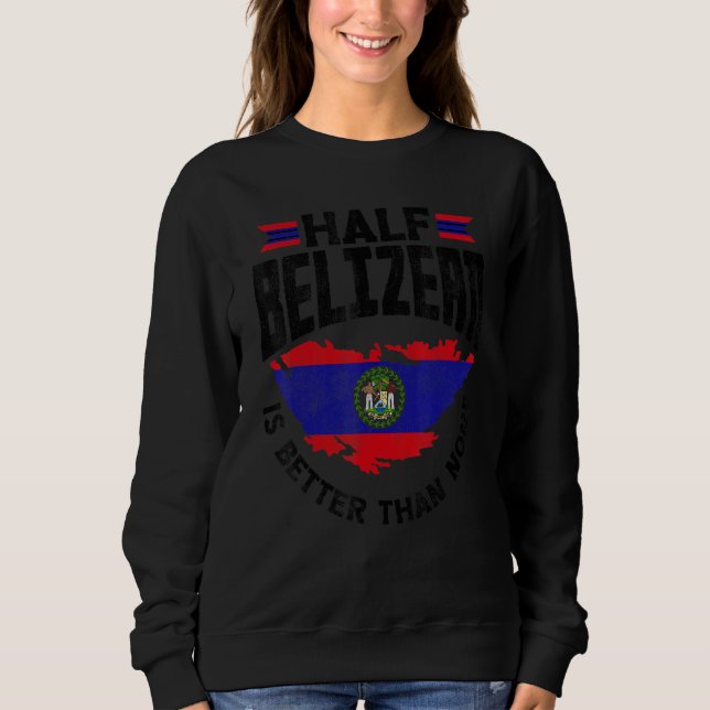 Belize Flagga Belizean i halva Belizean är bättre  T Shirt (Framsida)