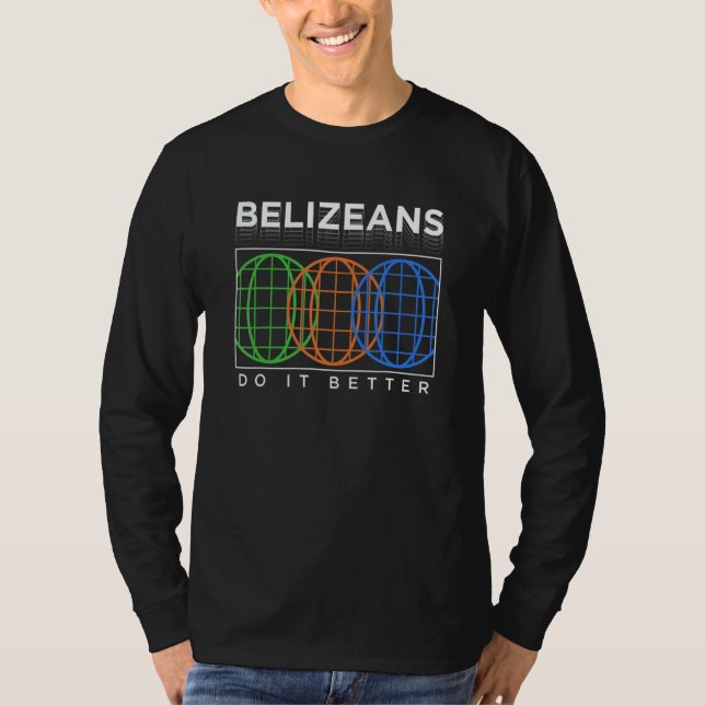 Belizeans Do It Better  Patriotic Humor Nationalit T Shirt (Framsida)
