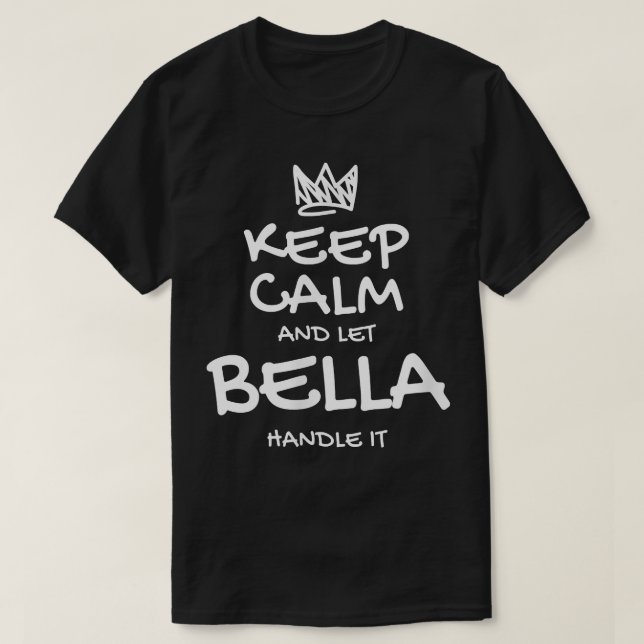 Bella Behålla Lugn Personlig Namn Sarkastic Friend T Shirt (Design framsida)