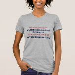 Bella Canvas Women's evidensbased Science T Tee<br><div class="desc">Stöder du evidensbaserad vetenskap? Vill du berätta för världen? Alla vinster kommer att doneras till Pinhead Institute,  ett företag i Telluride-area Smithsonia som stöder vetenskaplig utbildning genom programmering och praktik i Westerna Colorado på landsbygden.</div>
