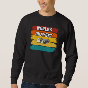 Bellhop World S Okayest Bellhop Sweat Lång Ärmad Tröja