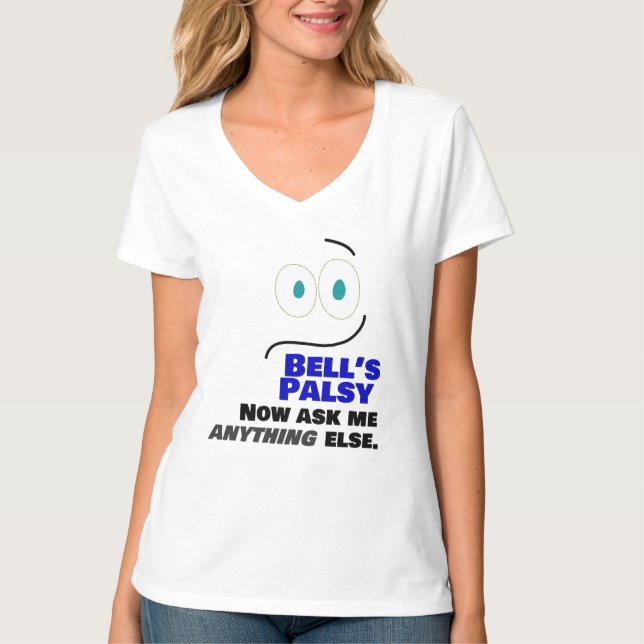 Bell's Palsy - Fråga mig vad som helst annat? T Shirt (Framsida)