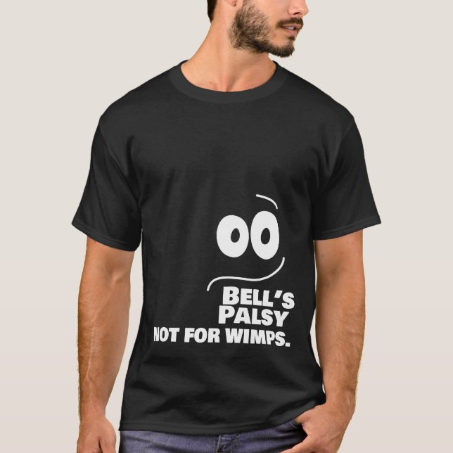 Bells Palsy - Inte för Wimps — T Shirt (Framsida)