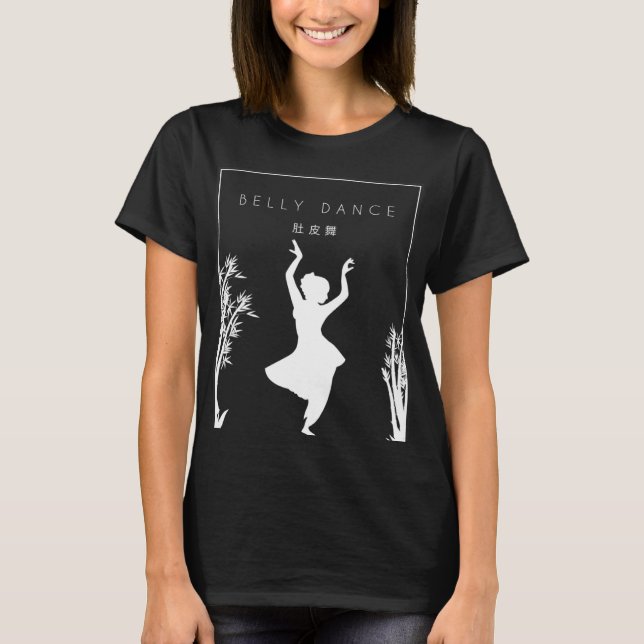 Belly Dance Chinese Hanzi Workout Shimmy Belly Dan T Shirt (Framsida)