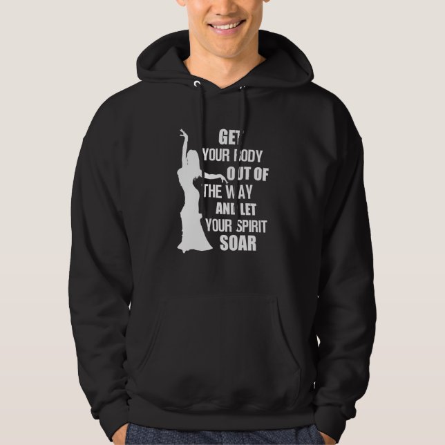 Belly Dancer Belly Dance Get Your Body Let Your Sp Hoodie (Framsida)