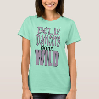 Belly Dancers Borta Vild - VanessaSparkles.com T-shirt