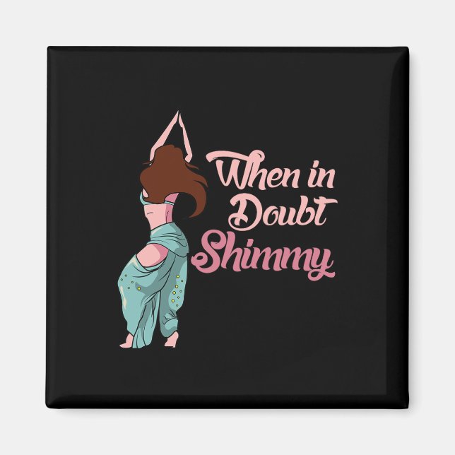 Belly Dancing Gift Belly Dancer när det i tvekbt s Magnet (Framsidan)